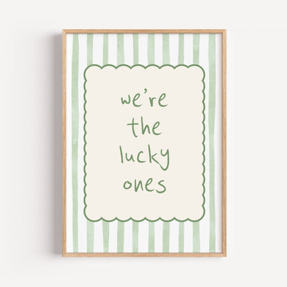 Striped Quote Print - "We're The Lucky Ones"