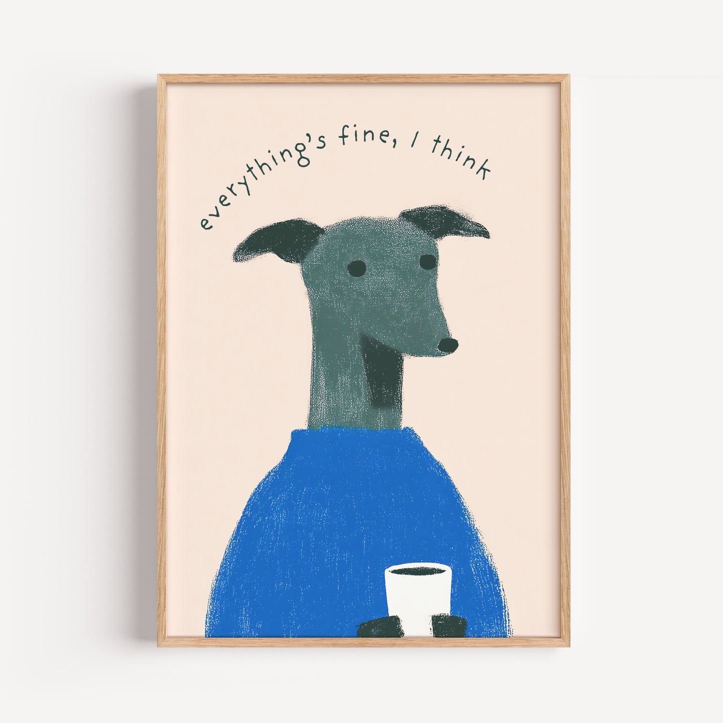Greyhound Coffee Print - "Everything's Fine, I Think"