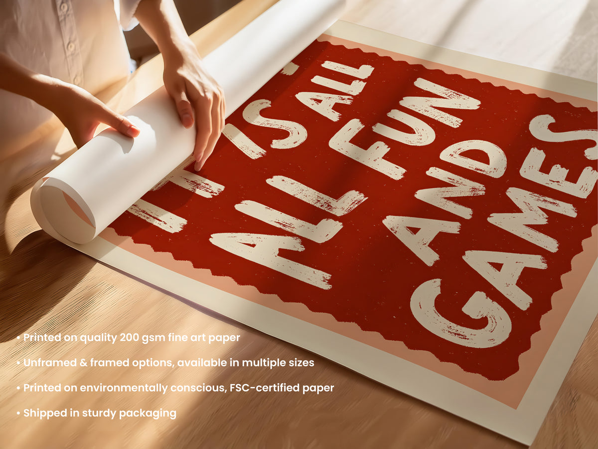Actually It Is All Fun And Games Print