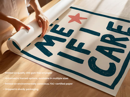 Ask Me If I Care Print