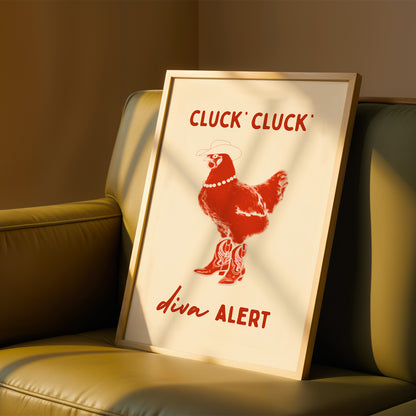 Chicken Diva Alert Print