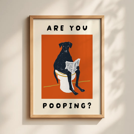 Are You Pooping? Dog Print