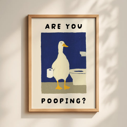 Are You Pooping? Goose Print