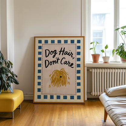 Dog Hair Don't Care Print
