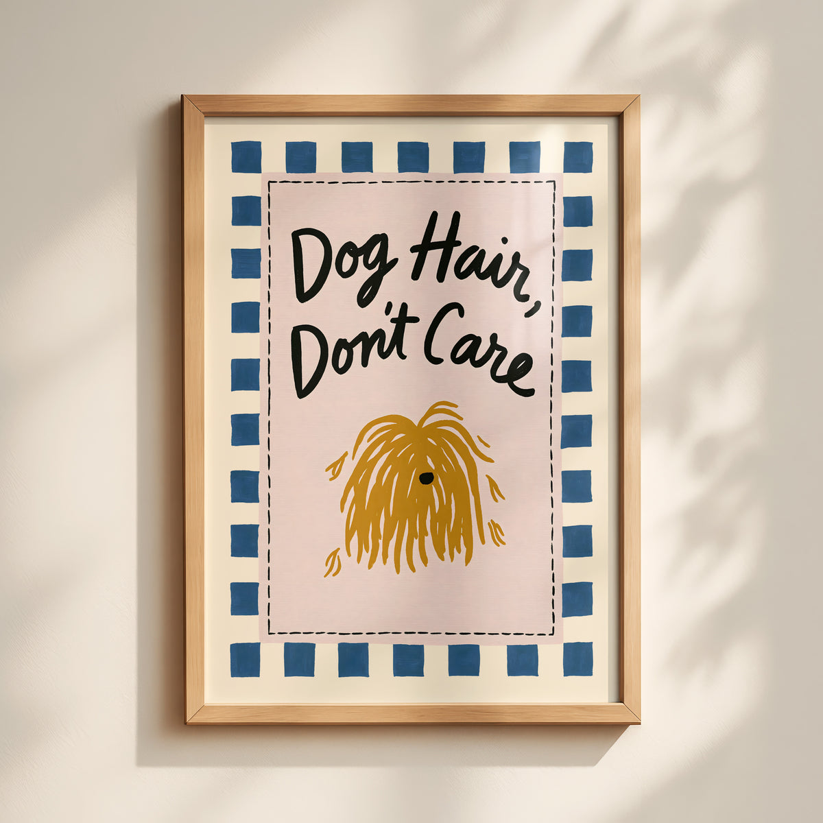 Dog Hair Don't Care Print
