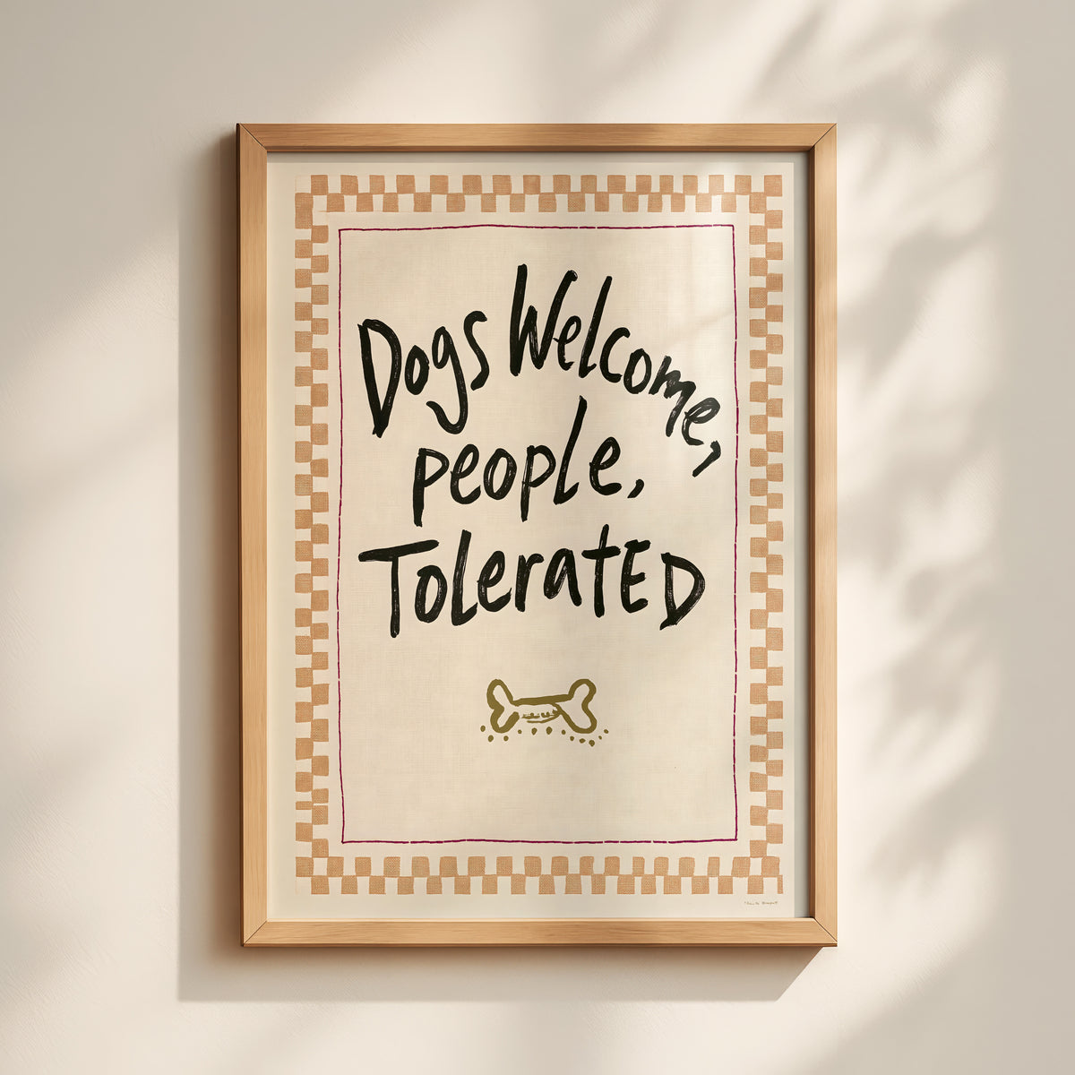 Dogs Welcome People Tolerated Print