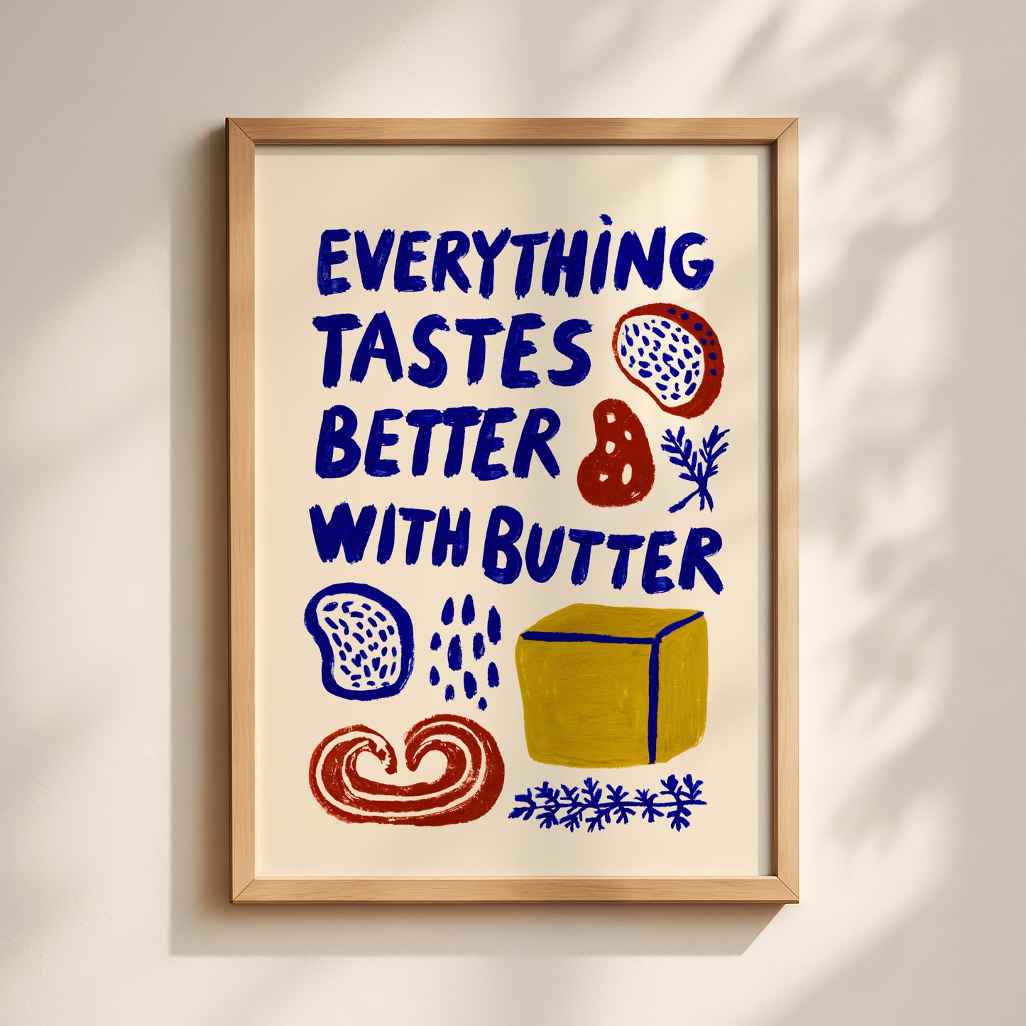 Everything Tastes Better With Butter Print