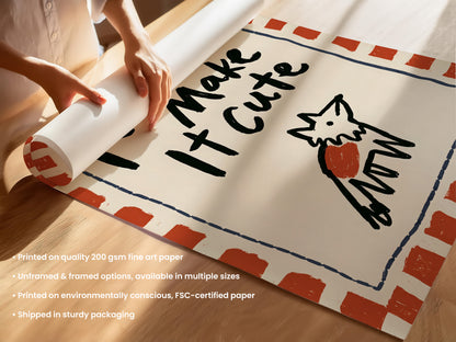 Feral But Make It Cute Print