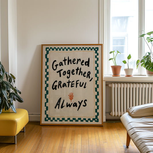 Gathered Together Grateful Always Print