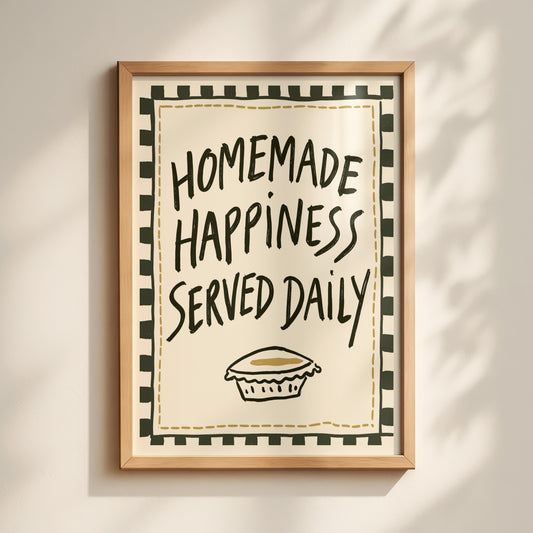 Homemade Happiness Served Daily Print