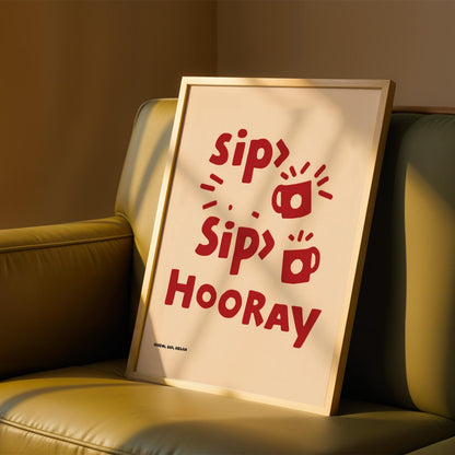 Sip Sip Hooray Kitchen Print