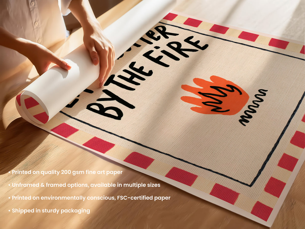 Life Is Better By The Fire Print