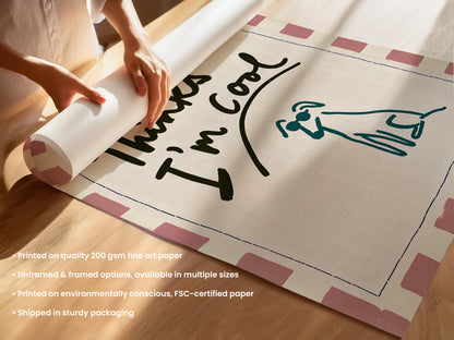 My Dog Thinks I'm Cool Print