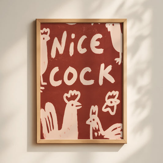 Nice Cock Chicken Print