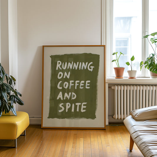 Running On Coffee And Spite Print
