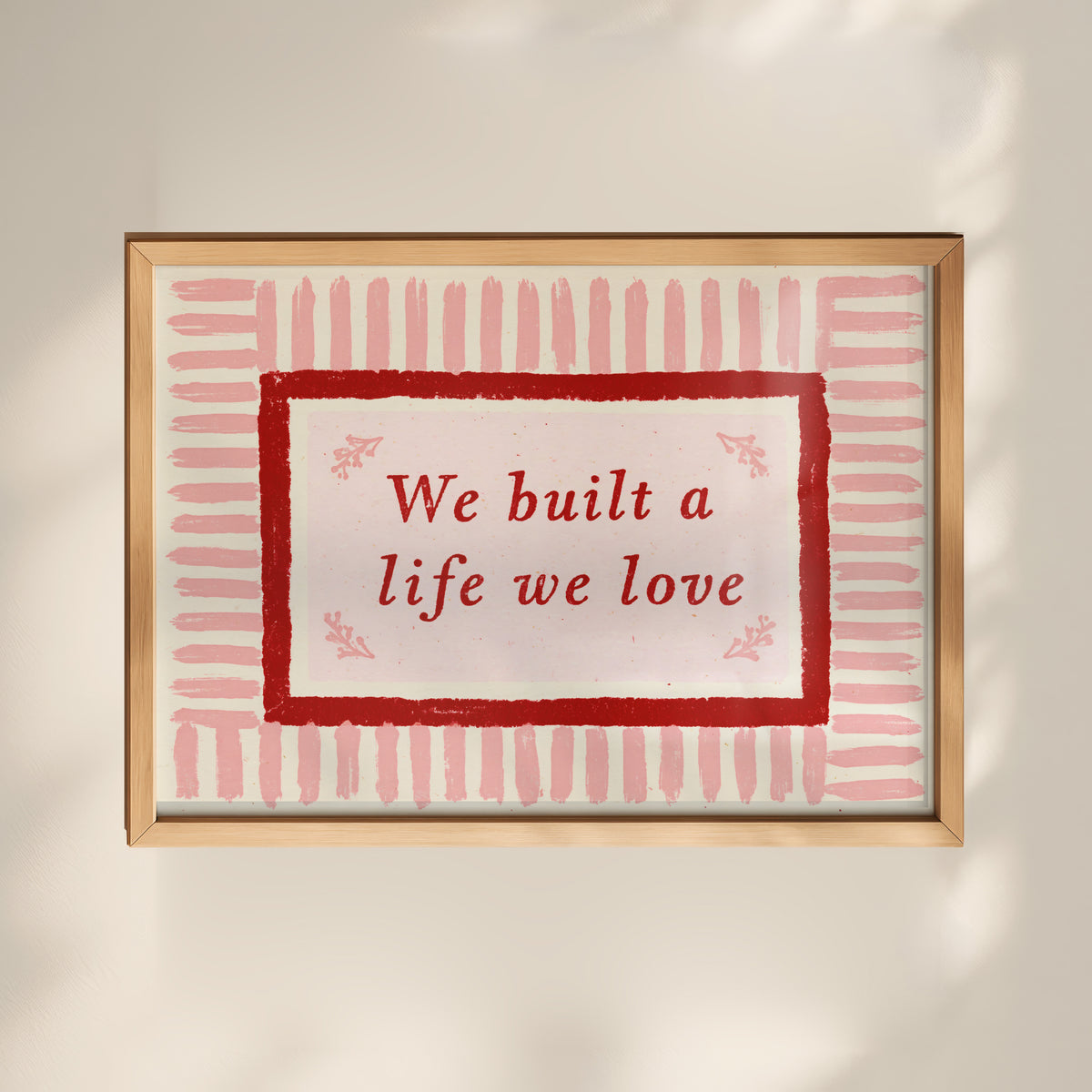 We Built A Life We Love Print 01 MASTER-landscape.jpg