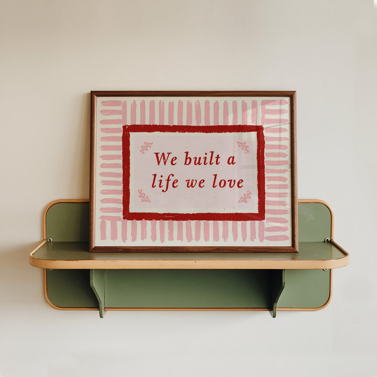 We Built A Life We Love Print 02 H-Frame Mockup 5_3x4.jpg