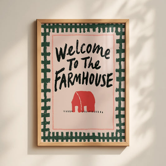 Welcome To The Farmhouse Print