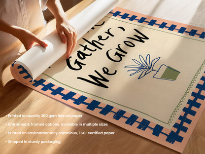 Where We Gather We Grow Print