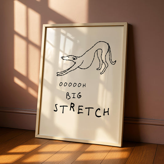 Whippet Morning Quote Print - "Oooooh Big Stretch"