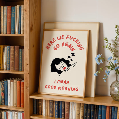 Here We F*cking Go Again Print