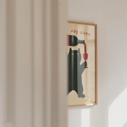 "Say When" Cat Wine Print